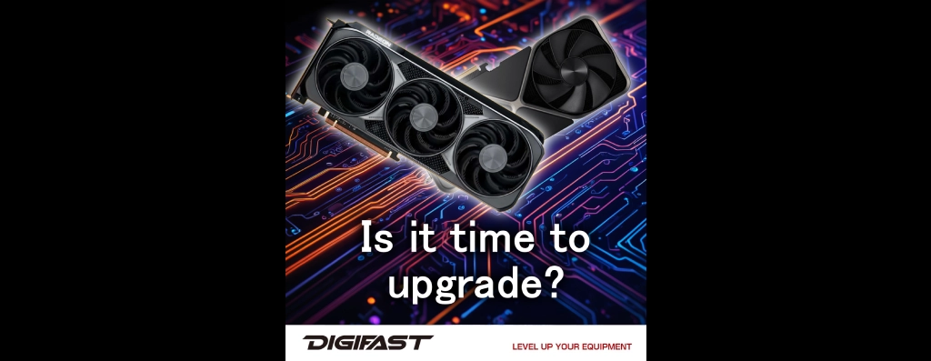 A futuristic computer graphics card on a colorful circuit board background with the text Is it time to upgrade? and the Digifast logo with the tagline Level up your equipment at the bottom.